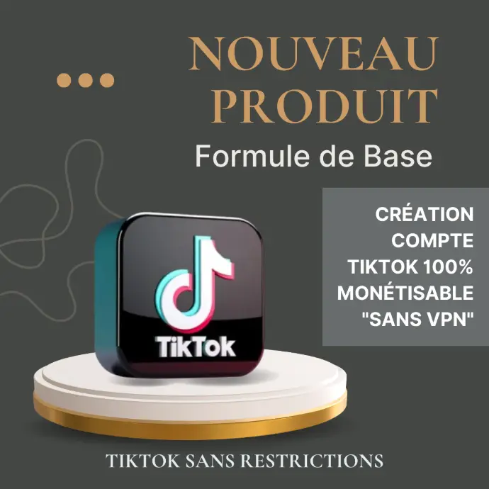 Formule de Base - Création Compte TikTok 100% Monétisable "Sans VPN"