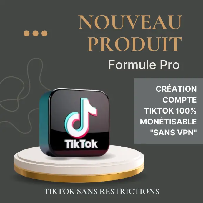 Formule Pro - Création Compte TikTok 100% Monétisable "Sans VPN"