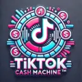 TikTok Cash Machine™